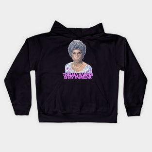 Thelma "Mama" Harper is My Familiar Kids Hoodie